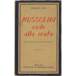 Mussolini nudo alla meta (Scritto nel 1940 dopo la dichiarazione …