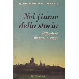Nel fiume della storia. Riflessioni discorsi e saggi storici