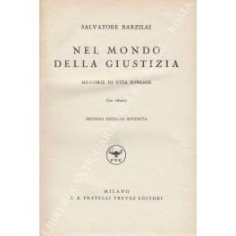 Nel mondo della giustizia. Memorie di vita forense con ritratto