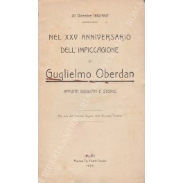 Nel XXV anniversario dell'impiccagione di Guglielmo Oberdan. Appunti biografi e …