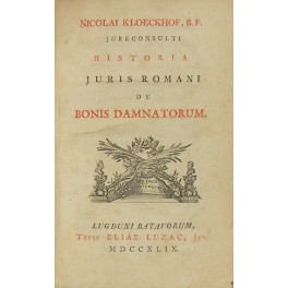 Nicolai Kloeckhof . Historia Juris Romani de Bonis Damnatorum