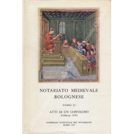 Notariato medievale bolognese. Tomo II - Atti di un convegno …