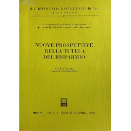 Nuove prospettive della tutela del risparmio. Atti del Convegno (Napoli, …