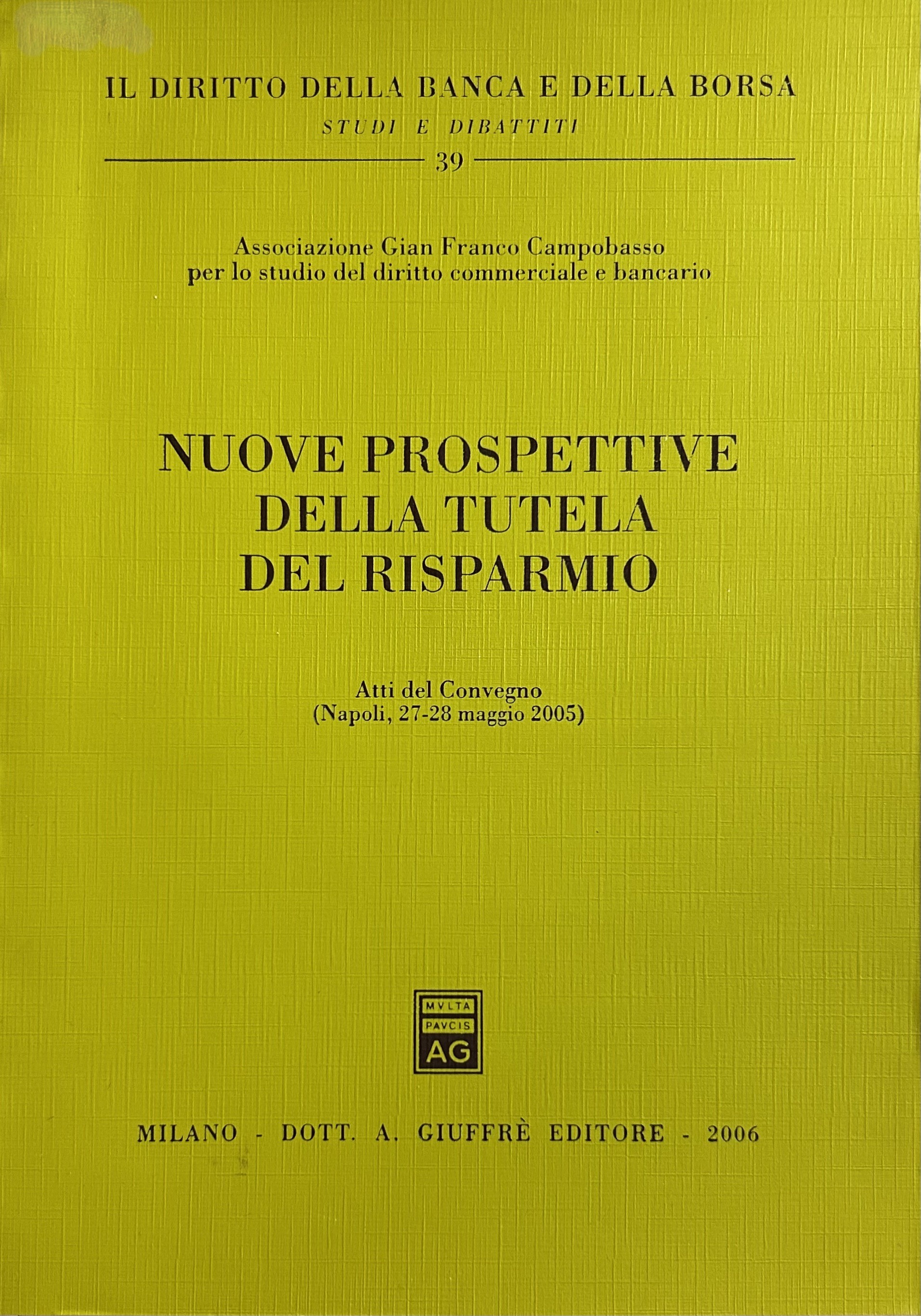 Nuove prospettive della tutela del risparmio. Atti del Convegno (Napoli, …