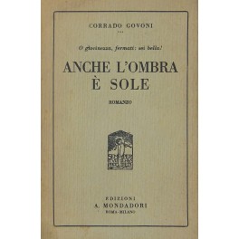 O giovinezza fermati sei bella! Anche l'ombra è sole