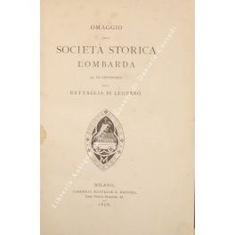 Omaggio della società storica Lombarda al VII centenario della Battaglia …