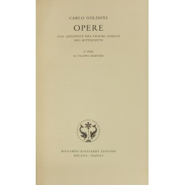 Opere. Con appendice del teatro comico nel settecento. A cura …