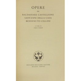 Opere di Baldassarre Castiglione, Giovanni della Casa, Benvenuto Cellini. A …