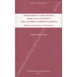 Ordinamento comunitario, mercato e contratti della pubblica amministrazione. Profili sostanziali …