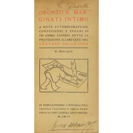 Oronzo E. Marginati intimo. Notew autobiografiche e sfoghi di un'anima …