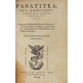 Paratitla seu Annotationes ad iuris utriusque titulos Legitimae scientiae studiosis …