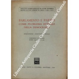 Parlamento e partiti come problema attuale della democrazia. Soluzioni costituzionali. …