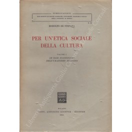 Per un'etica sociale della cultura. Vol. I - Le basi …