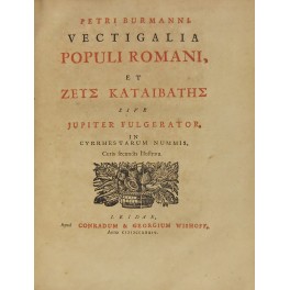 Petri Burmanni Vectigalia populi romani et Zeus Kataibates sive Jupiter …