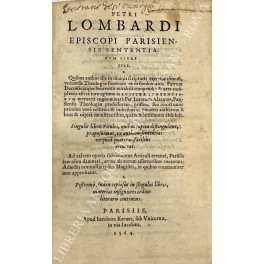 Petri Lombardi episcopi parisiensis sententiarum libri IIII. Quibus author ille …