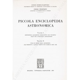 Piccola Enciclopedia Astronomica. Vol. I - Repertorio alfabetico esplicativo dei …