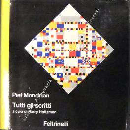 Piet Mondrian. Tutti gli scritti. Prefazione di Filiberto Menna