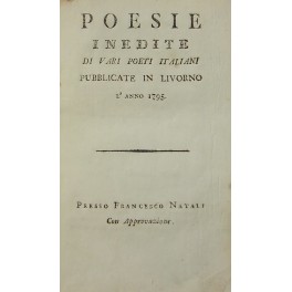 Poesie inedite di vari poeti italiani pubblicate in Livorno l'anno …