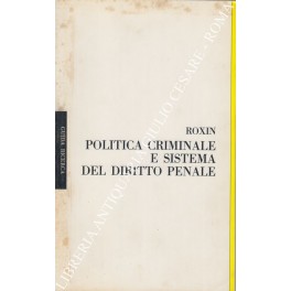Politica criminale e sistema del diritto penale. A cura di …