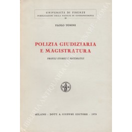 Polizia giudiziaria e magistratura. Profili storici e sistematici