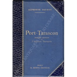 Port Tarascon. Dernieres aventures de l'illustre Tartarin. Dessins de Bieler, …