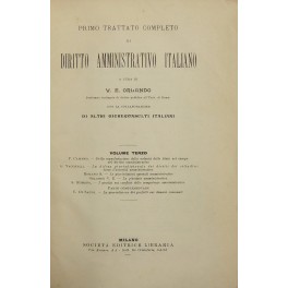 Primo trattato completo di diritto amministrativo italiano. Con la collaborazione …