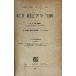 Primo trattato completo di diritto amministrativo italiano. Con la collaborazione …
