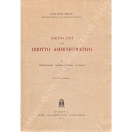 Principi di diritto amministrativo. Vol. I - (Unico pubblicato) Introduzione …