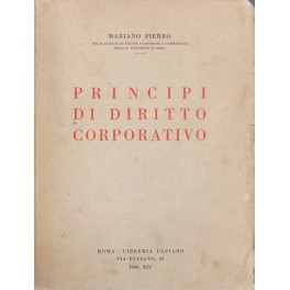 Principi di diritto corporativo. Contenuto e limiti del diritto corporativo. …