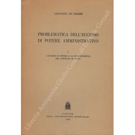 Problematica dell'eccesso di potere amministrativo. Vol. I - L'eccesso di …