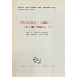 Problemi giuridici della retribuzione. Atti delle giornate di studio di …