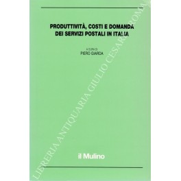 Produttività, costi e domanda dei servizi postali in Italia