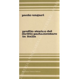 Profilo storico del diritto parlamentare in Italia. Corso universitario 1970 …