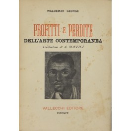 Profitti e perdite dell'arte contemporanea. Traduzione di A. Soffici