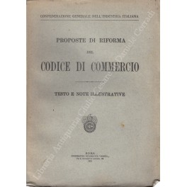 Proposte di riforma del Codice di Commercio. Testo e note …