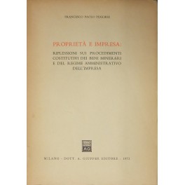 Proprietà e impresa: riflessioni sui procedimenti costitutivi dei beni minerari …