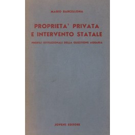 Proprieta privata e intervento statale. Profili istituzionali della questione agraria