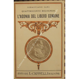 Quattrocento bolognese. L'agonia del libero comune