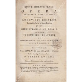 Quinti Horatii Flacci Opera. Interpretatione et notis illustravit Ludovicus Desprez, …