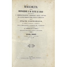 Raccolta delle disposizioni e di tutte le leggi risguardanti l'amministrazione …