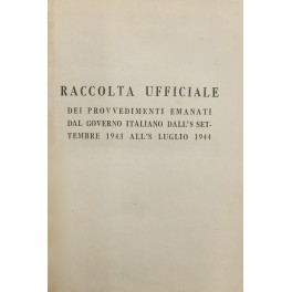 Raccolta ufficiale dei provvedimenti emanati dal Governo Italiano dall'8 settembre …
