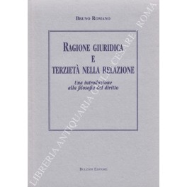 Ragione giuridica e terzietà nella relazione. Una introduzione alla filosofia …