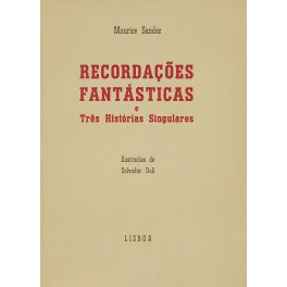 Recordacoes fantasticas e Tres Historias Singulares. Ilustracoes de Salvador Dali