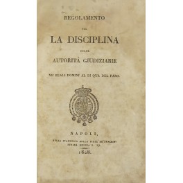 Regolamento per la disciplina delle autorita giudiziarie ne' Reali dominj …