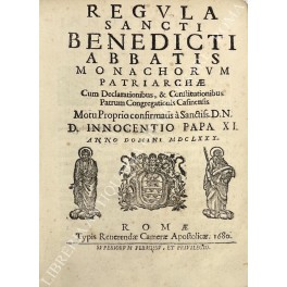 Regula Sancti Benedicti Abbatis Monarchorum Patriarcae. Cum declarationibus, & Constitutionibus …