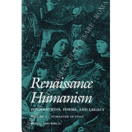 Renaissance Humanism. Foundations, forms, and legacy. Edited by Albert Rabil …