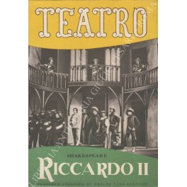 Riccardo II. Versione italiana di Cesare Vico Lodovici rappresentata per …