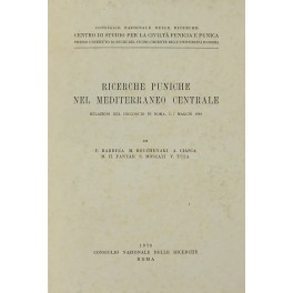 Ricerche puniche nel Mediterraneo centrale. Relazioni del colloquio in Roma …