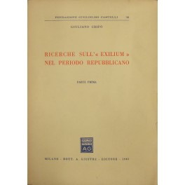 Ricerche sull'exilium nel periodo repubblicano. Parte prima (unica pubblicata)