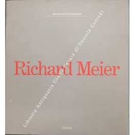 Richard Meier. Architetture